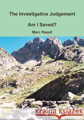 The Investigative Judgement: am I Saved? Marc Rasell 9781291989168