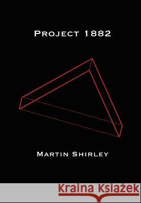 Project 1882 Martin Shirley 9781291993479