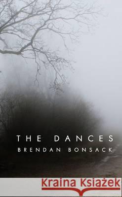 The Dances Brendan Bonsack   9781291995237 Lulu Press Inc