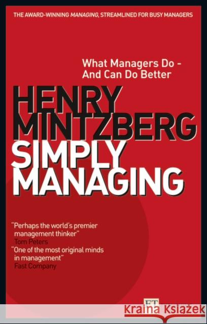 Simply Managing: What Managers Do - and Can Do Better Henry Mintzberg 9781292001579