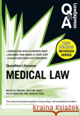 Law Express Question and Answer: Medical Law Robson, Michelle|||Swift, Kristina|||Kingston, Helen M. 9781292002897 Law Express Questions & Answers