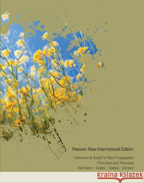 Hartmann & Kester's Plant Propagation: Principles and Practices: Pearson New International Edition Robert Geneve 9781292020884 Pearson Education Limited