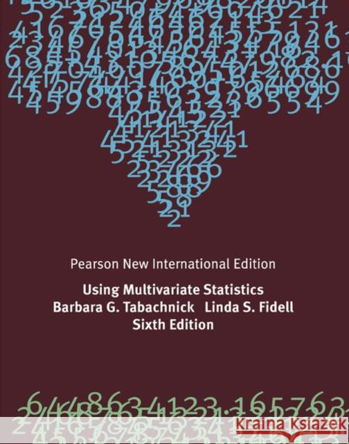 Using Multivariate Statistics: Pearson New International Edition Tabachnick, Barbara G.|||Fidell, Linda S. 9781292021317 Pearson Education Limited