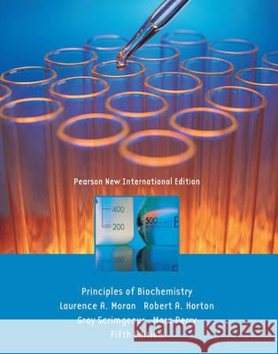 Principles of Biochemistry: Pearson New International Edition  Moran, Laurence A|||Horton, Robert A|||Scrimgeour, Gray 9781292021744 