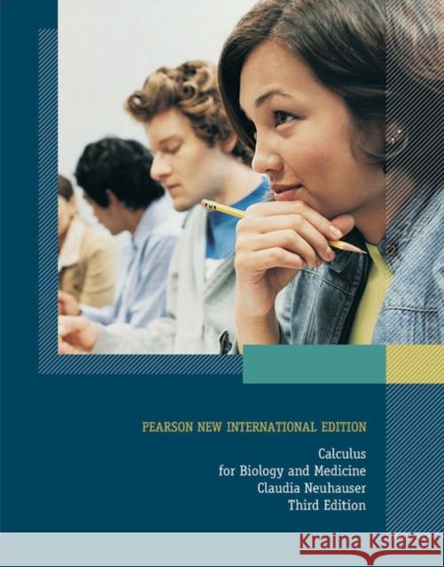 Calculus For Biology and Medicine: Pearson New International Edition Neuhauser, Claudia 9781292022260 Pearson Education Limited