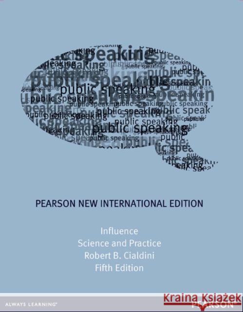Influence: Science and Practice: Pearson New International Edition Robert Cialdini 9781292022291 Pearson Education Limited