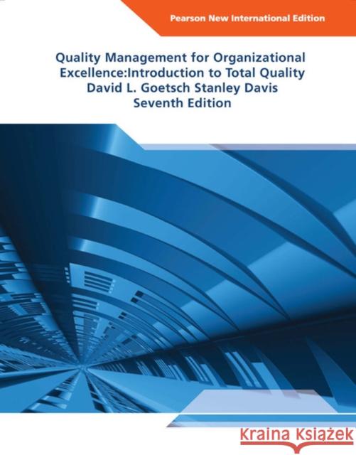 Quality Management for Organizational Excellence: Introduction to Total Quality: Pearson New International Edition Stanley Davis 9781292022338 Pearson Education Limited
