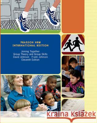 Joining Together: Pearson New International Edition : Group Theory and Group Skills Johnson, David W.|||Johnson, Frank P.|||Johnson, David H. 9781292022635 