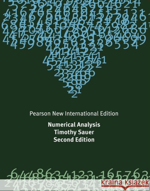 Numerical Analysis: Pearson New International Edition Sauer, Timothy 9781292023588