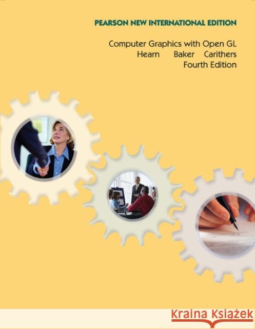 Computer Graphics with Open GL: Pearson New International Edition Hearn, Donald D.|||Baker, Pauline|||Carithers, Warren 9781292024257