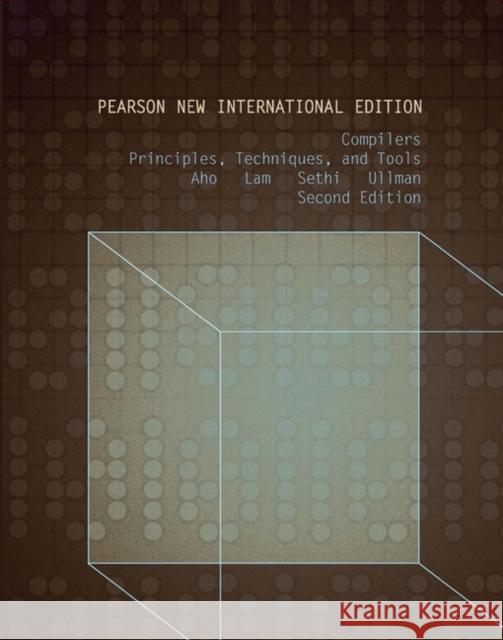 Compilers: Principles, Techniques, and Tools: Pearson New International Edition Jeffrey Ullman 9781292024349