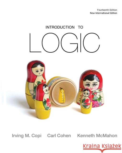 Introduction to Logic Copi, Irving M.|||Cohen, Carl|||McMahon, Kenneth 9781292024820