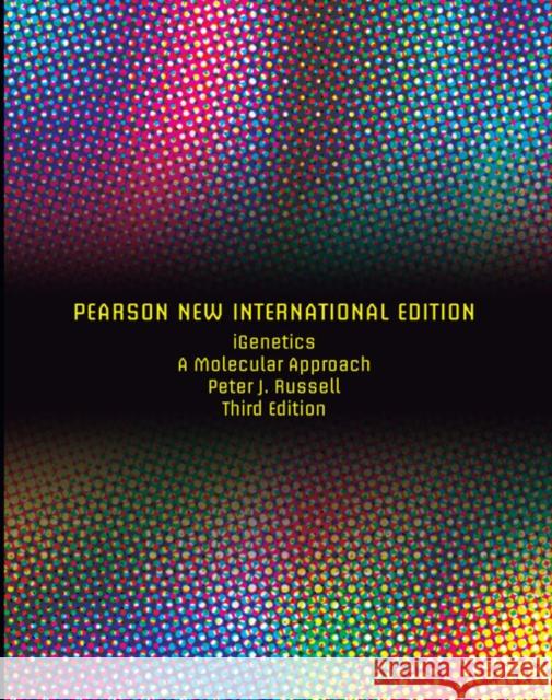 iGenetics: A Molecular Approach: Pearson New International Edition Peter Russell 9781292026336