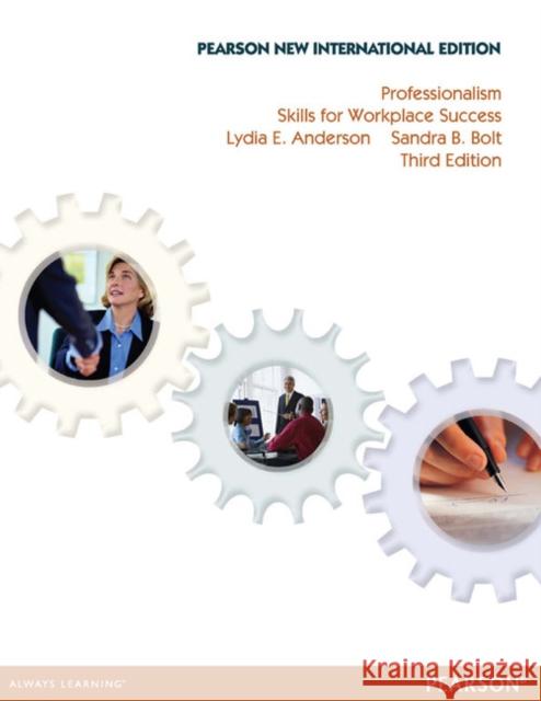 Professionalism: Skills for Workplace Success: Pearson New International Edition Sandra Bolt 9781292026756 Pearson Education Limited