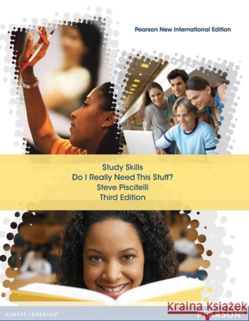 Study Skills: Do I Really Need This Stuff?: Pearson New International Edition Steve Piscitelli 9781292040882 Pearson Education Limited