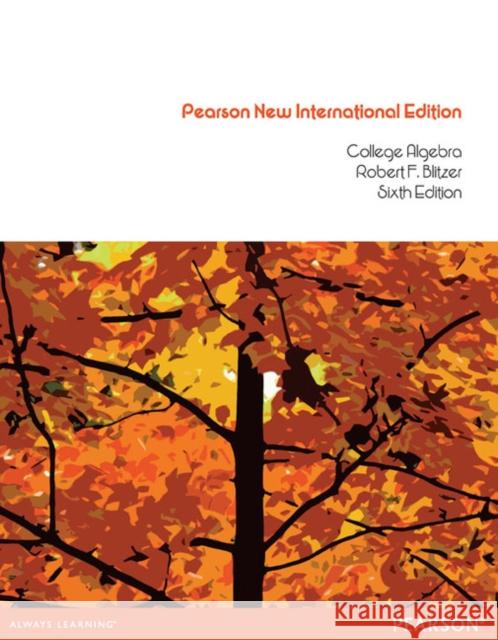 College Algebra: Pearson New International Edition Robert F. Blitzer 9781292042343 Pearson Education Limited