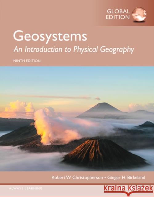 Geosystems: An Introduction to Physical Geography, Global Edition Christopherson, Robert 9781292057750