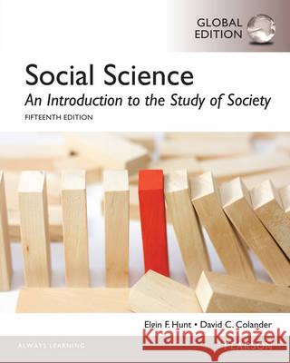 Social Science : An Introduction to the Study of Society, International Edition, 15e Elgin Hunt 9781292058818 Taylor & Francis