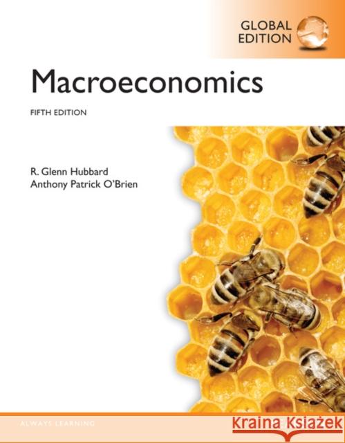 Macroeconomics, Global Edition Hubbard, R. Glenn|||O'Brien, Anthony Patrick 9781292059440