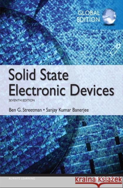 Solid State Electronic Devices, Global Edition Streetman, Ben|||Banerjee, Sanjay 9781292060552