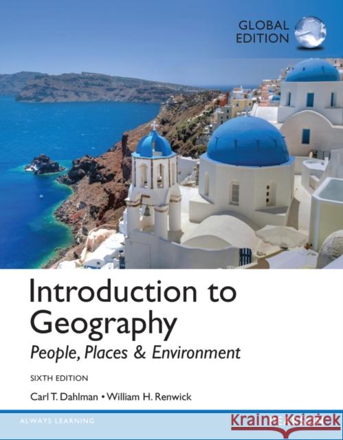 Introduction to Geography: People, Places & Environment, Global Edition Dahlman, Carl H.|||Renwick, William H.|||Bergman, Edward 9781292061269 
