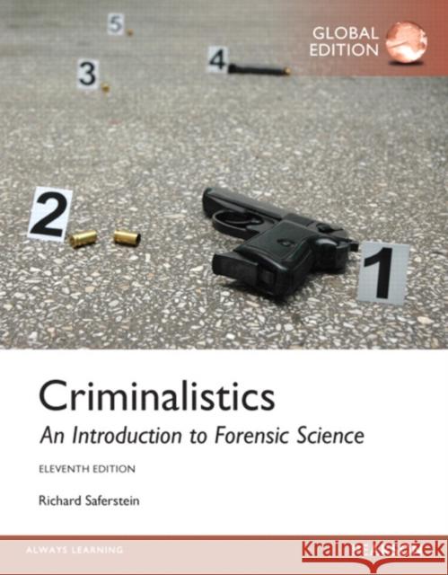 Criminalistics: An Introduction to Forensic Science, Global Edition Richard Saferstein 9781292062020 Pearson Education Limited