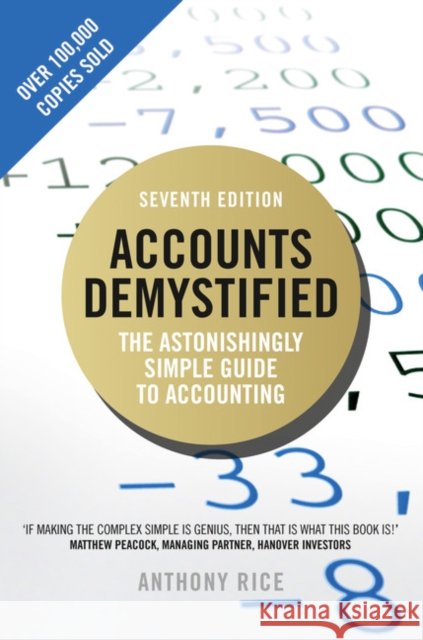 Accounts Demystified: The Astonishingly Simple Guide To Accounting Anthony Rice 9781292084848