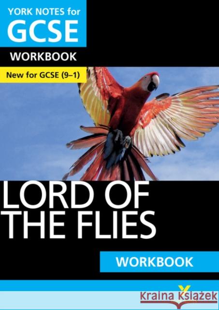 Lord of the Flies York Notes GCSE English Literature Workbook - for 2026, 2027 exams: York Notes Series Clare Constant 9781292100807 Pearson Education Limited