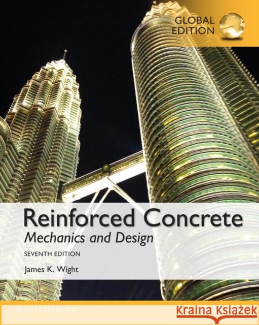 Reinforced Concrete: Mechanics and Design, Global Edition James Wight 9781292106007 Pearson Education Limited