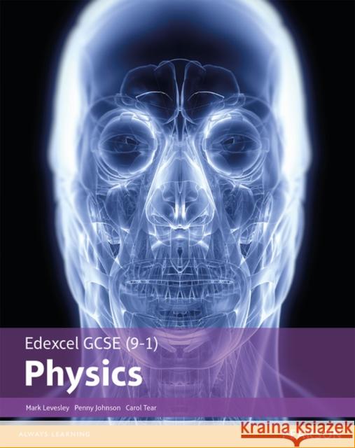 Edexcel GCSE (9-1) Physics Student Book (Edexcel (9-1) GCSE Science 2016) Tear, Carol 9781292120225