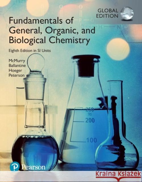 Fundamentals of General, Organic, and Biological Chemistry with MasteringChemistry, SI Edition  McMurry, John E.|||Ballantine, David S.|||Hoeger, Carl A. 9781292123615