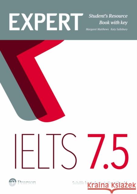 Expert IELTS 7.5 Student's Resource Book with Key Matthews, Margaret|||Salisbury, Katy 9781292125138 Pearson Education Limited