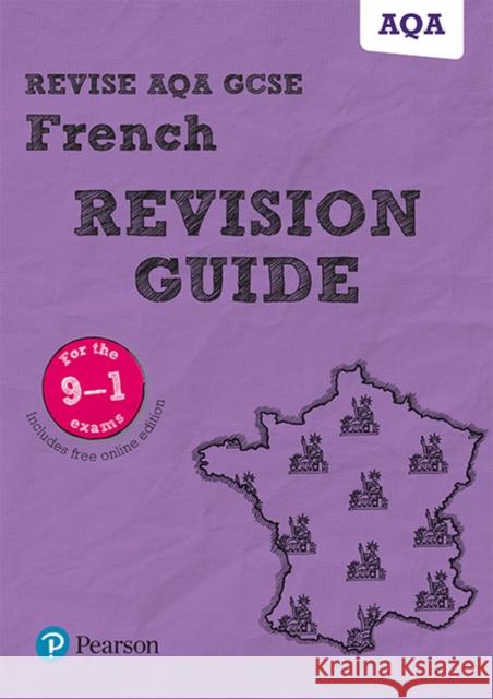 Pearson REVISE AQA GCSE French Revision Guide: incl. online revision, quizzes, video and audio -for 2025 exams: AQA Glover, Stuart 9781292131429