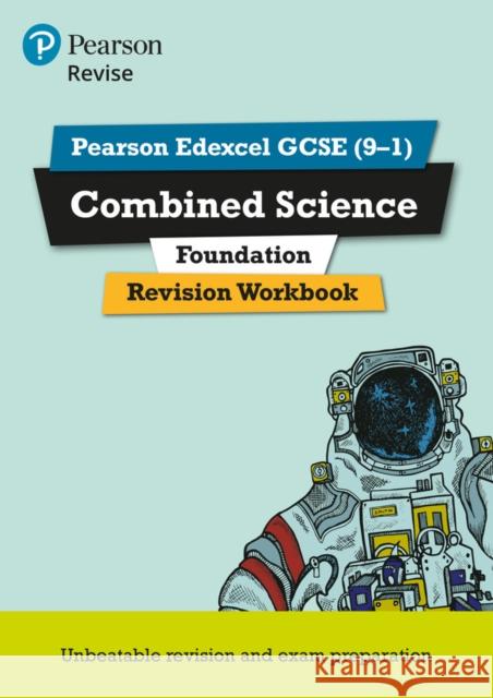 Pearson REVISE Edexcel GCSE (9-1) Combined Science Foundation Revision Workbook: For 2024 and 2025 assessments and exams (Revise Edexcel GCSE Science 16) Catherine Wilson 9781292131559