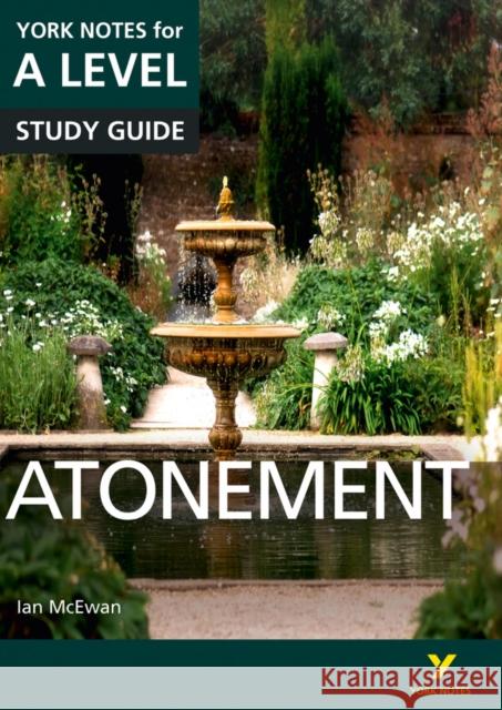 Atonement: York Notes for A-level everything you need to catch up, study and prepare for and 2023 and 2024 exams and assessments Anne Rooney 9781292138169 Pearson Education Limited