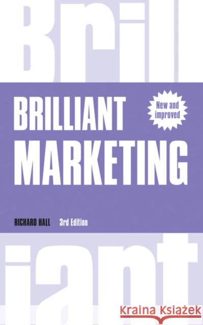 Brilliant Marketing: How to plan and deliver winning marketing strategies - regardless of the size of your budget Richard Hall 9781292139043