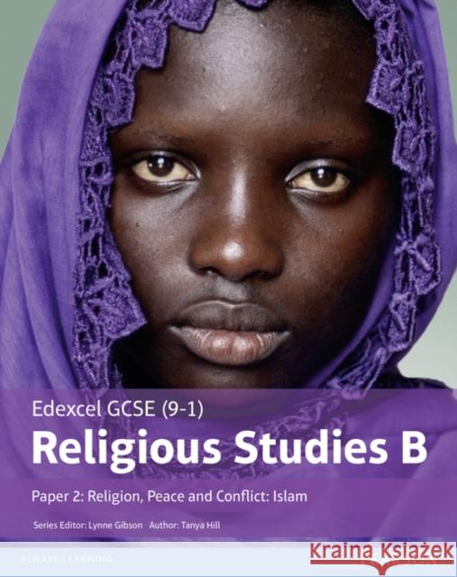 Edexcel GCSE (9–1) Religious Studies B Paper 2: Religion, Peace and Conflict – Islam Student Book Tanya Hill 9781292139364