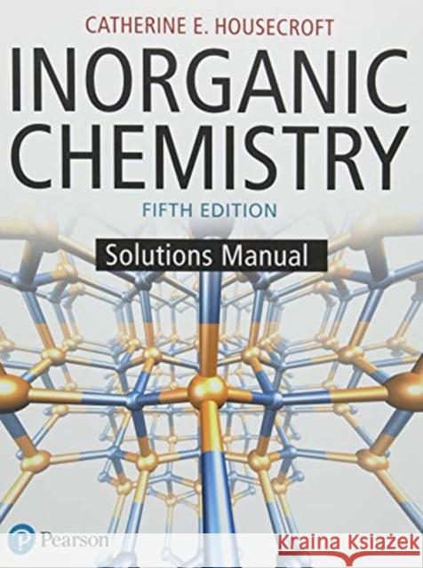 Student Solutions Manual for Inorganic Chemistry Catherine Housecroft 9781292139913