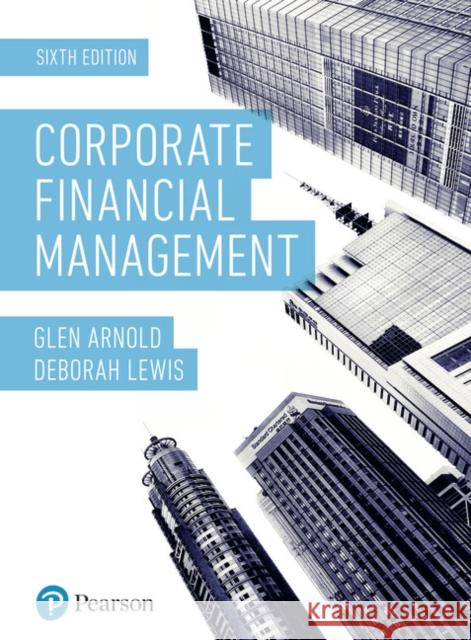 Corporate Financial Management Deborah Lewis 9781292140445 Pearson Education Limited