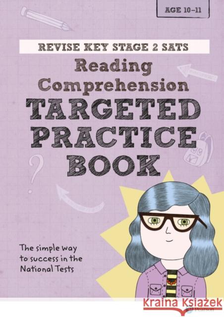 Pearson REVISE Key Stage 2 SATs English Reading Comprehension - Targeted Practice for the 2023 and 2024 exams Catherine Baker 9781292145952 Revise KS2 English
