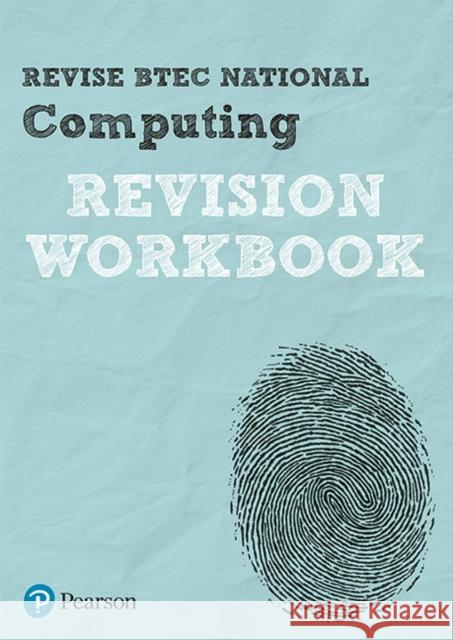 Pearson REVISE BTEC National Computing Revision Workbook - 2023 and 2024 exams and assessments Mark Fishpool 9781292150192 Pearson Education Limited