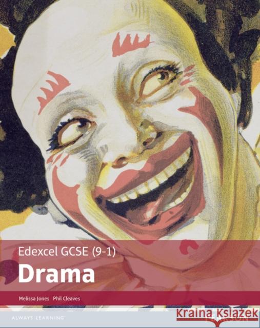 Edexcel GCSE (9-1) Drama Student Book Jones, Melissa|||Cleaves, Phil 9781292150680