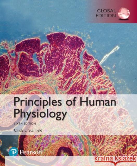 Principles of Human Physiology, Global Edition Cindy Stanfield 9781292156484