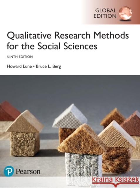 Qualitative Research Methods for the Social Sciences, Global Edition Bruce Berg 9781292164397