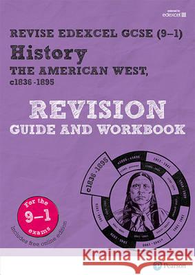Pearson REVISE Edexcel GCSE (9-1) History The American West Revision Guide and Workbook: For 2024 and 2025 assessments and exams - incl. free online edition (Revise Edexcel GCSE History 16) Bircher, Rob 9781292169774 Pearson Education Limited