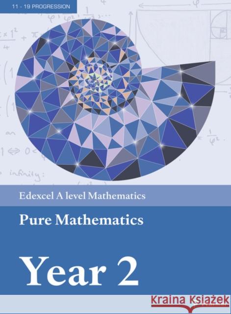 Pearson Edexcel A level Mathematics Pure Mathematics Year 2 Textbook + e-book Dave Wilkins 9781292183404