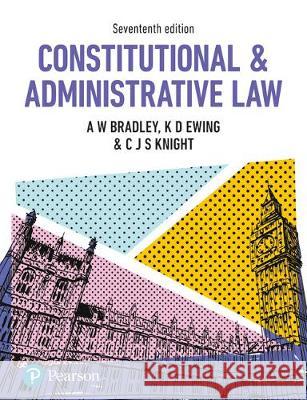 Constitutional and Administrative Law Bradley, A.|||Ewing, K.|||Knight, Christopher 9781292185866 