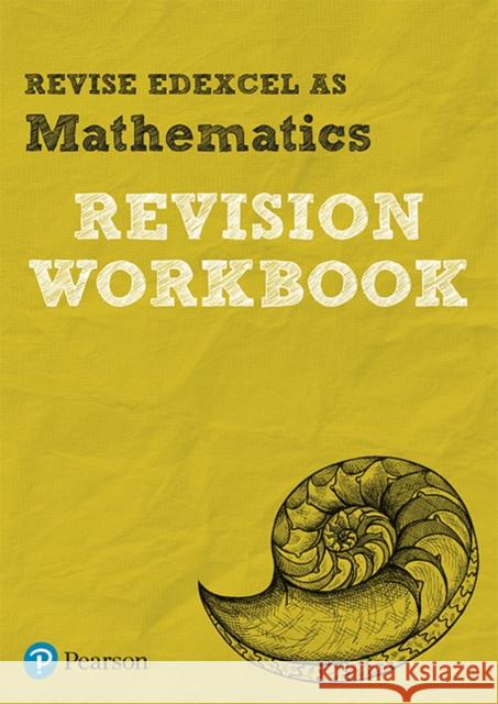 Pearson REVISE Edexcel AS Maths Revision Workbook - 2023 and 2024 exams Harry Smith 9781292190617 Pearson Education Limited