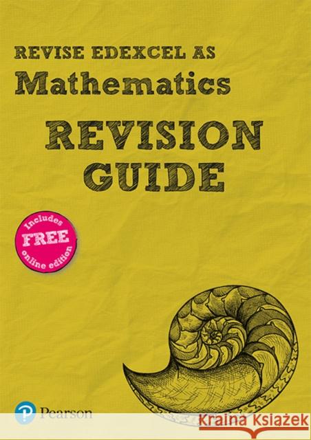 Pearson REVISE Edexcel AS Maths Revision Guideinc online edition - 2023 and 2024 exams Harry Smith 9781292190662 Pearson Education Limited