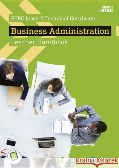 BTEC Level 2 Technical Certificate  Business Administration Learner Handbook with ActiveBook Kath Greyner 9781292197692